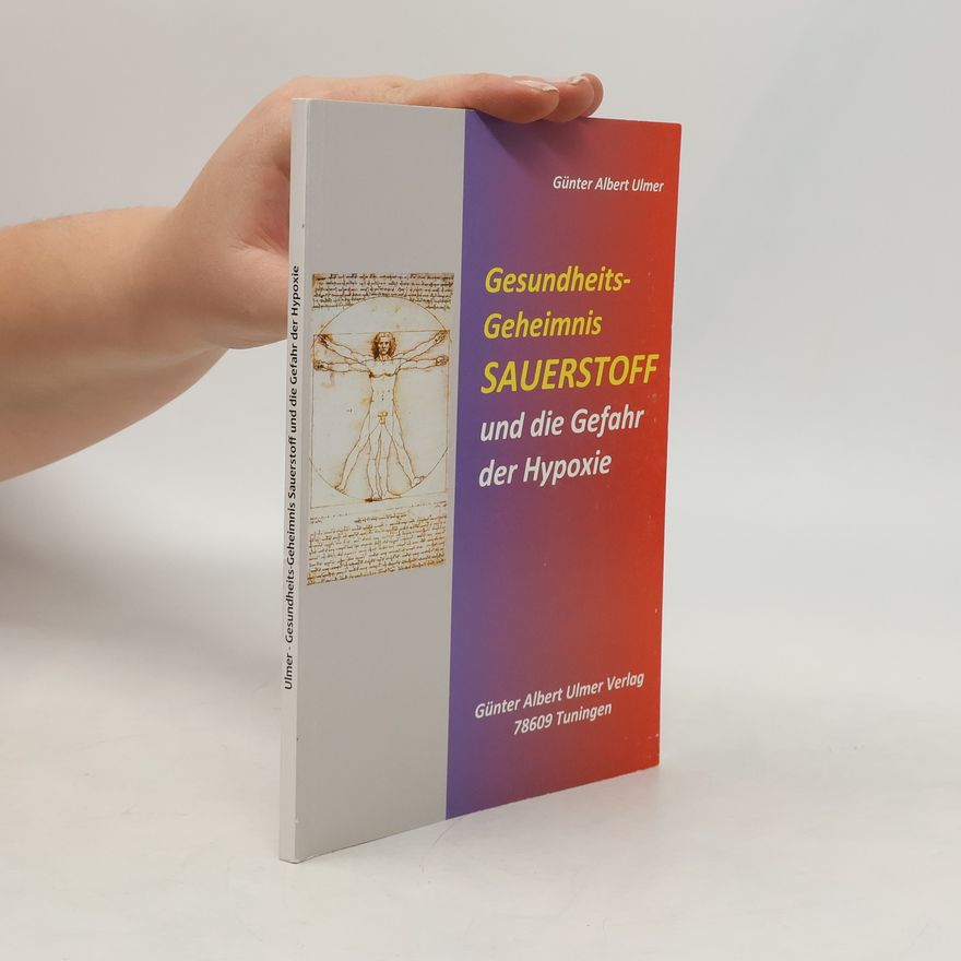 Günter A. Ulmer Gesundheits-Geheimnis Sauerstoff und die Gefahr der Hypoxie