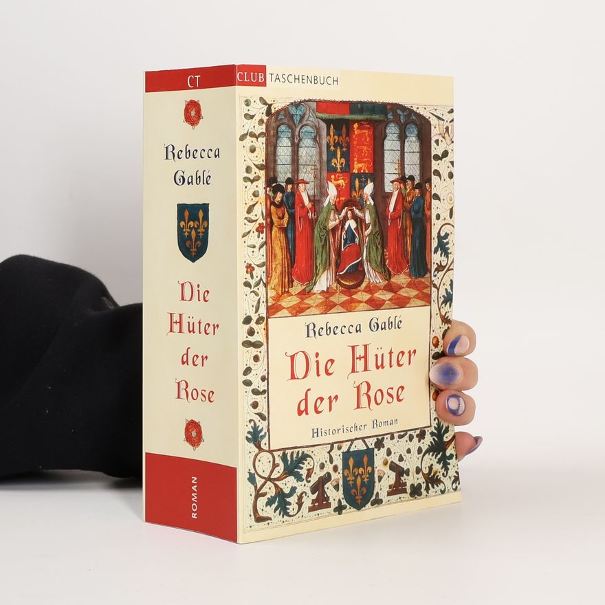 Rebecca Gablé Die Hüter der Rose