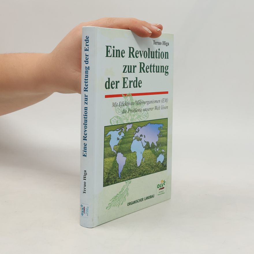 Teruo Higa Eine Revolution zur Rettung der Erde