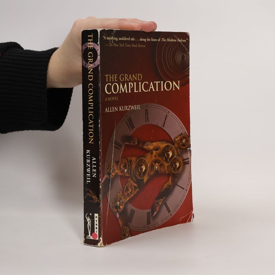 Allen Kurzweil The Grand Complication