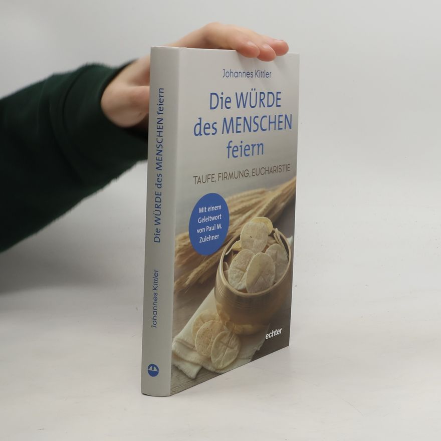 Johannes Kittler Die Würde des Menschen feiern