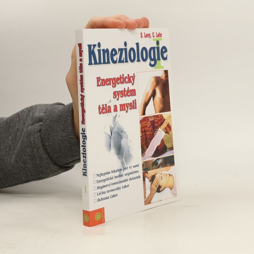 Carol Lehr Kineziologie I. Energetický systém těla a mysli