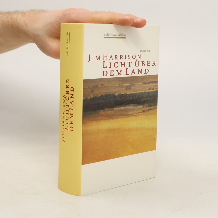 Jim Harrison Licht über dem Land