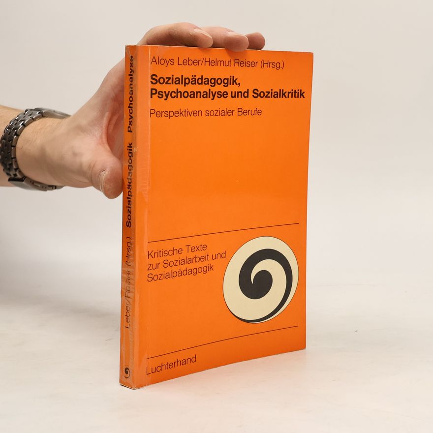 Aloys Leber Sozialpädagogik, Psychoanalyse und Sozialkritik