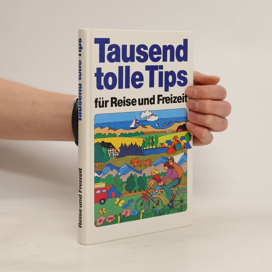 Autorenkollektiv Tausend tolle Tips für Reise und Freizeit