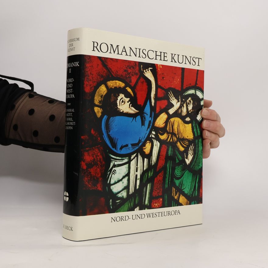 François Avril Romanische Kunst. 2. Band, Nord- und Westeuropa 1060 - 1220