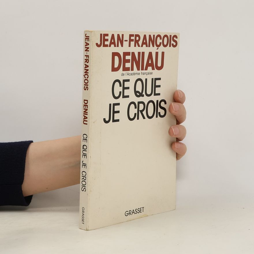 Jean François Deniau Ce que je crois
