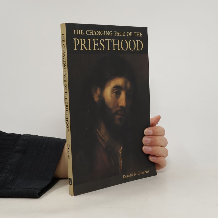 Donald B. Cozzens The Changing Face of the Priesthood: A Reflection on the Priest's Crisis of Soul