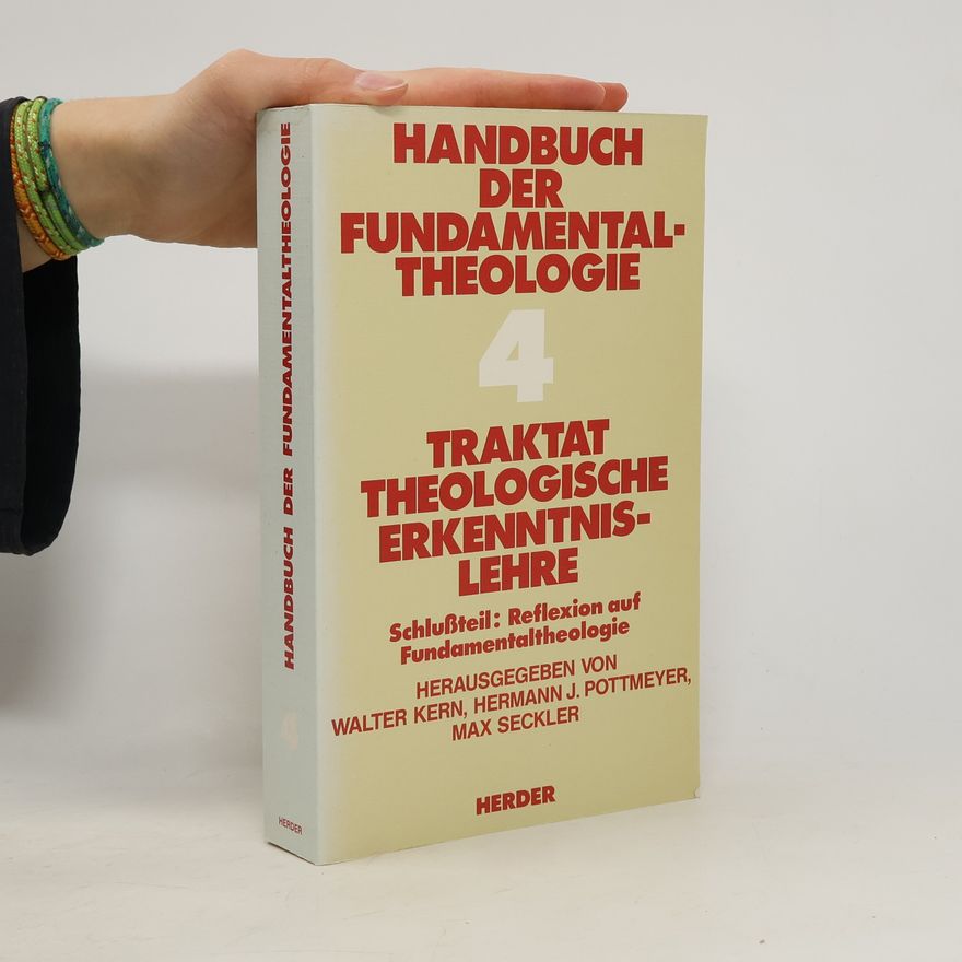 Max Seckler Handbuch der Fundamentaltheologie - 4: Traktat Theologische Erkenntnislehre