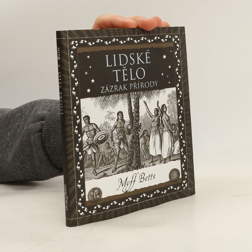 Moff Betts Lidské tělo. Zázrak přírody