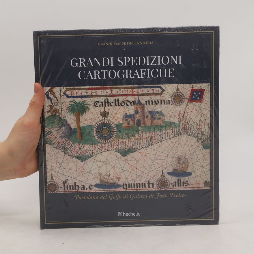 AA.VV. Grandi mappe della storia. Grandi spedizioni cartografiche