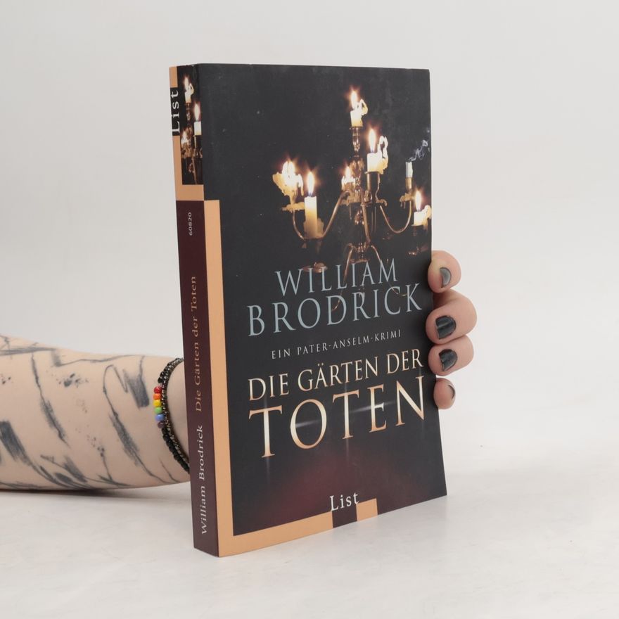 William Brodrick Die Gärten der Toten. Ein Pater-Anselm-Krimi