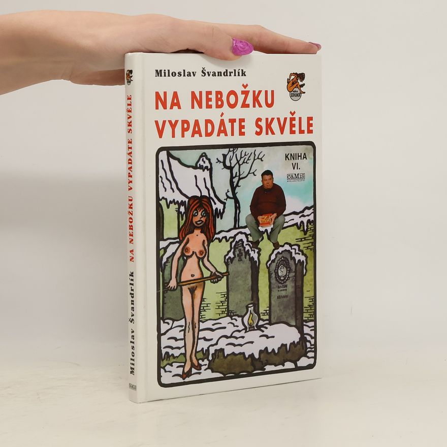 Miloslav Švandrlík Na nebožku vypadáte skvěle