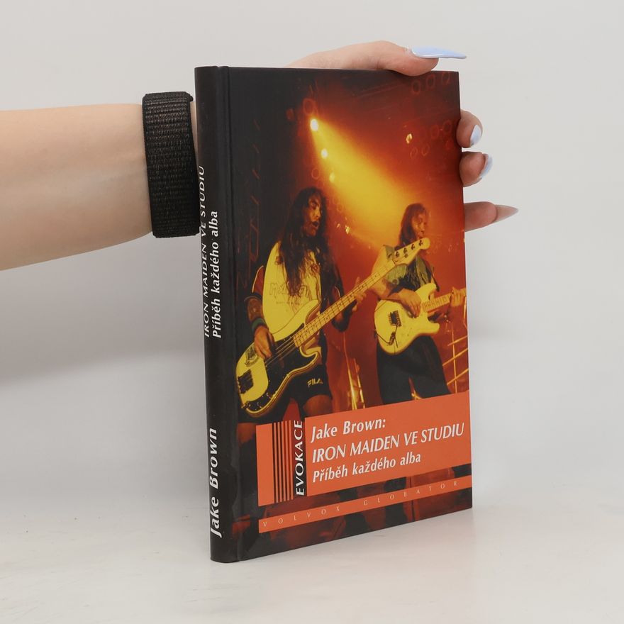 Jake Brown Iron Maiden ve studiu. Příběh každého alba