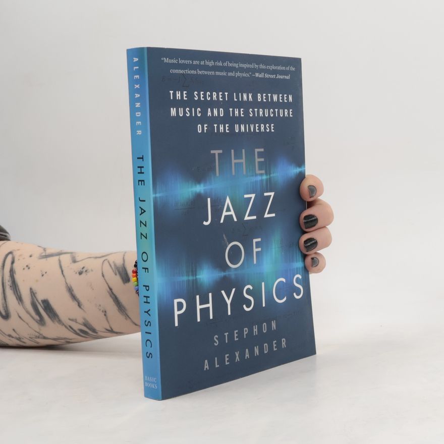 Stephon Alexander The Jazz of Physics