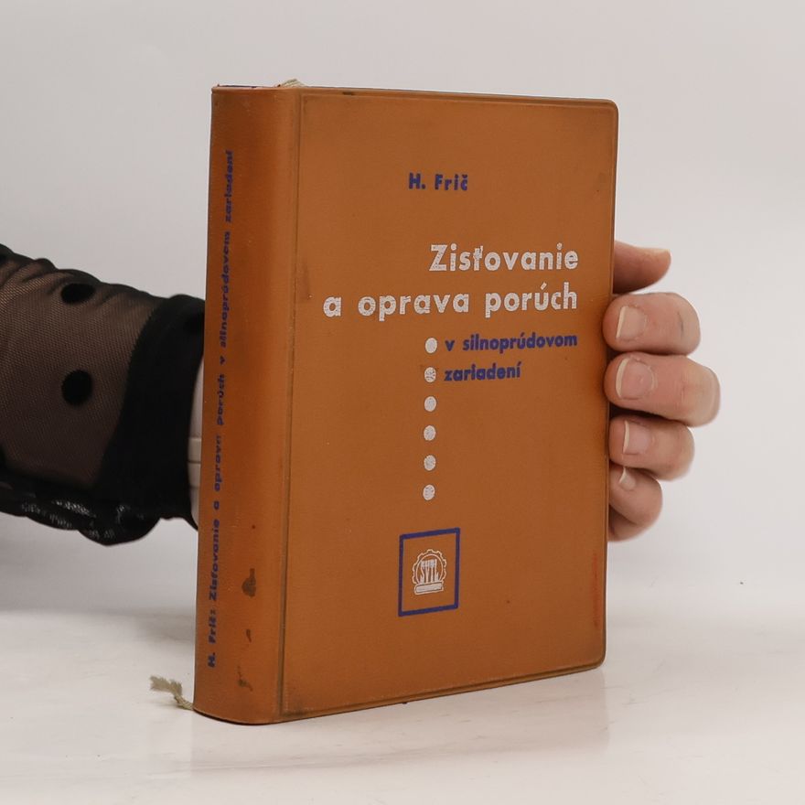 Helmut Frič Zisťovanie a oprava poruch v silnoprúdovom zariadení