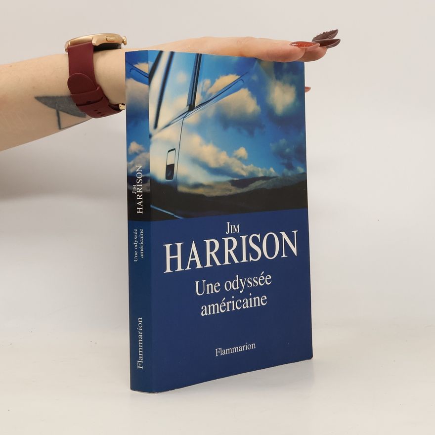 Jim Harrison Une odyssée américaine