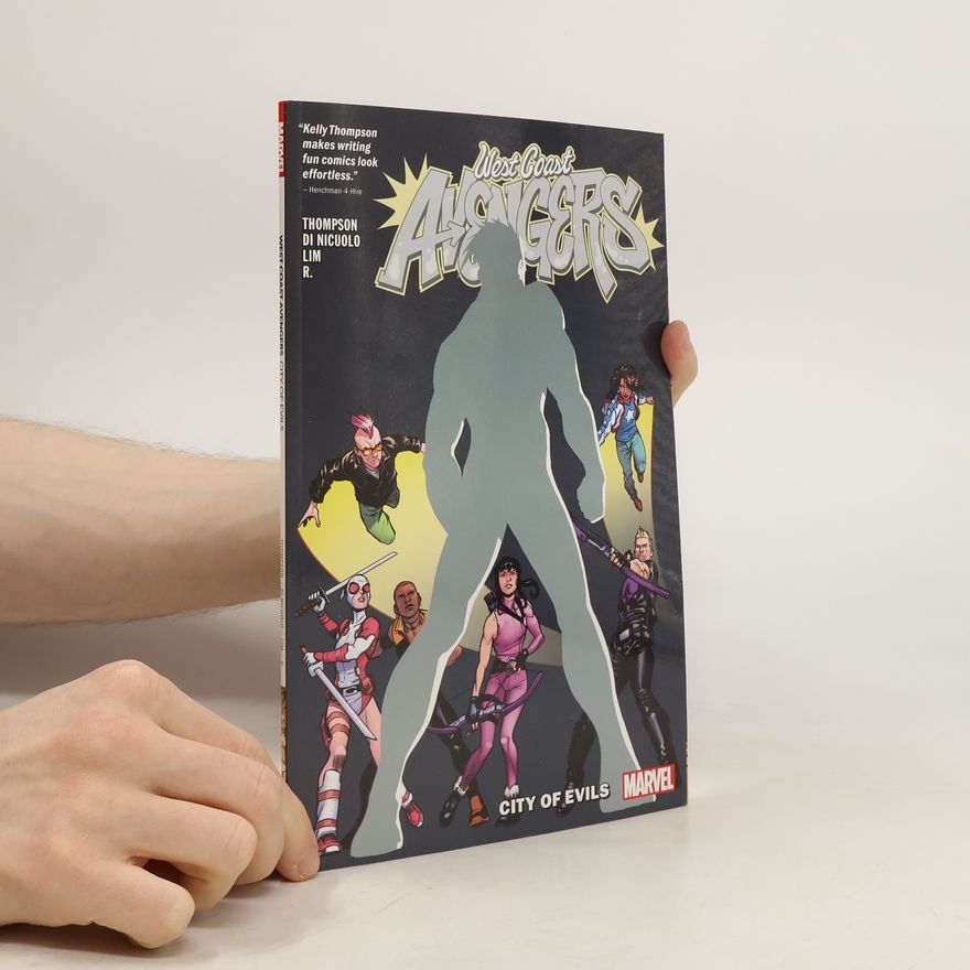 Kelly Thompson West Coast Avengers Vol. 2: City Of Evils