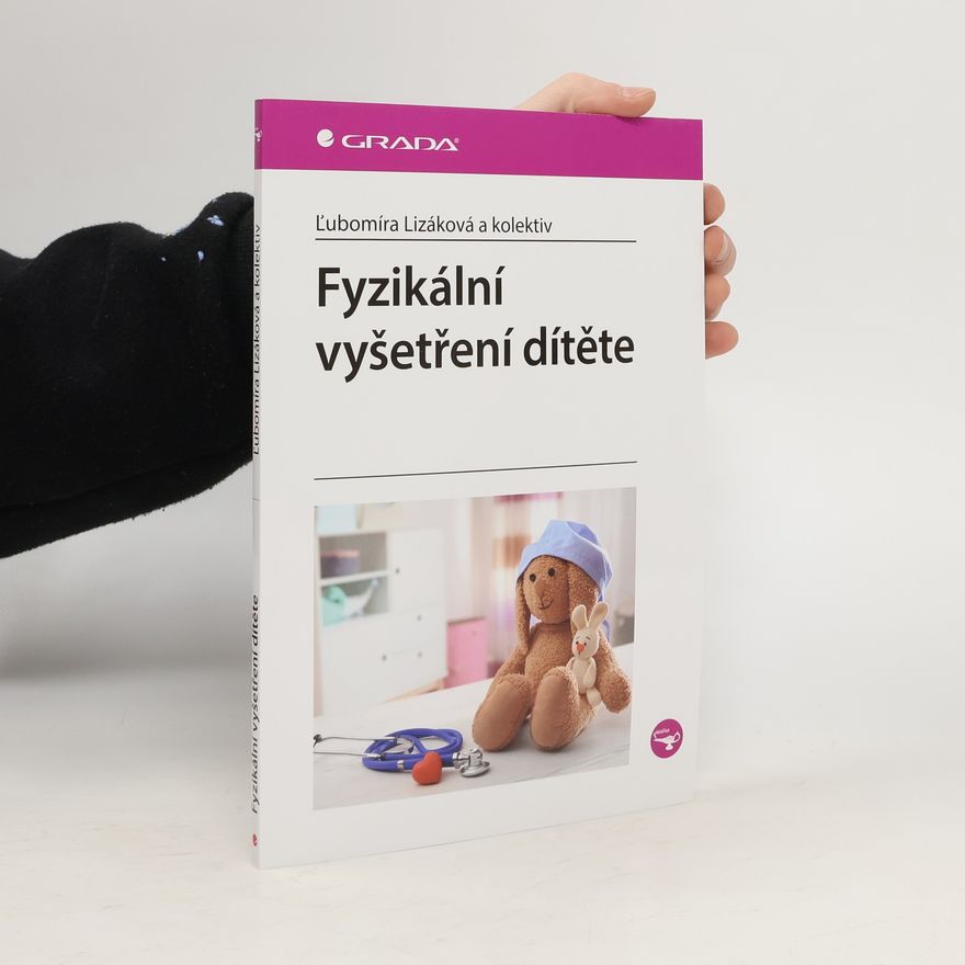 Ľubomíra Lizáková Fyzikální vyšetření dítěte