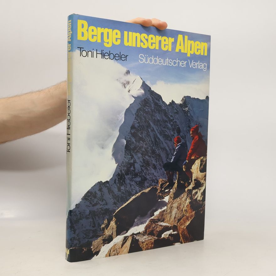 Toni Hiebeler Berge unserer Alpen