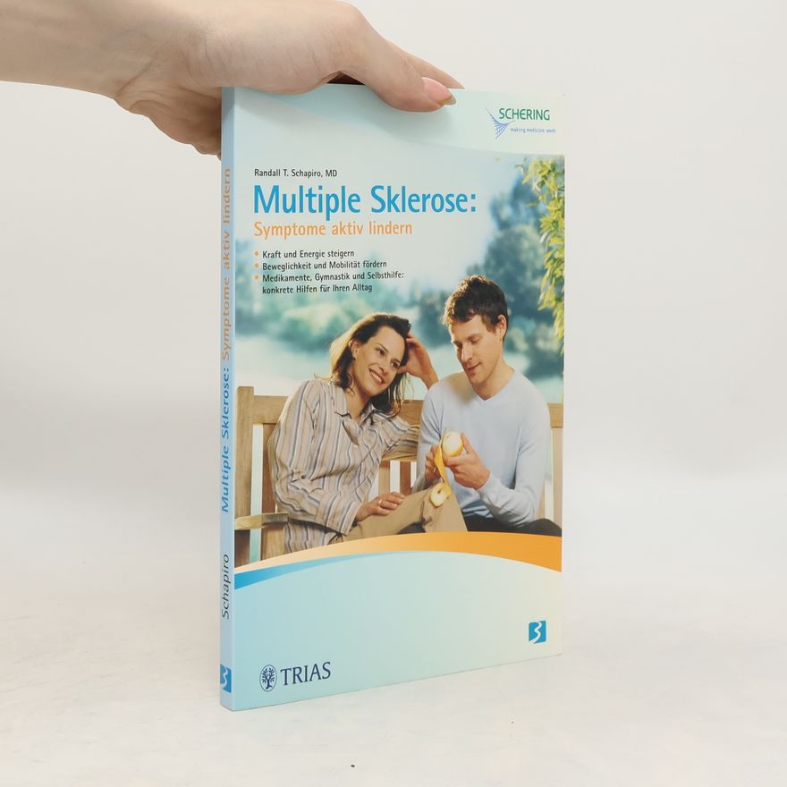 Randall T. Schapiro Multiple Sklerose: Symptome aktiv lindern