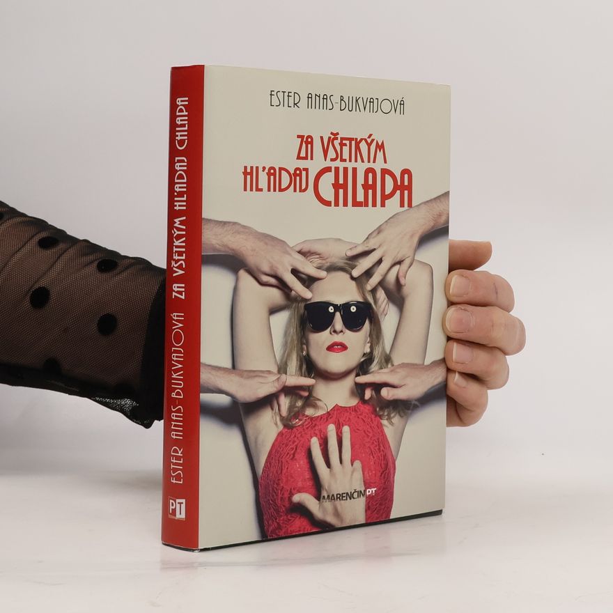 Ester Anas-Bukvajová Za všetkým hľadaj chlapa