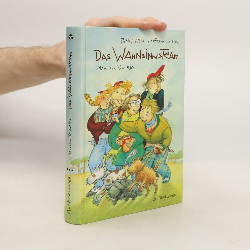 Martina Dierks Porky, Pille, die Erbse und ich - Das Wahnsinnsteam