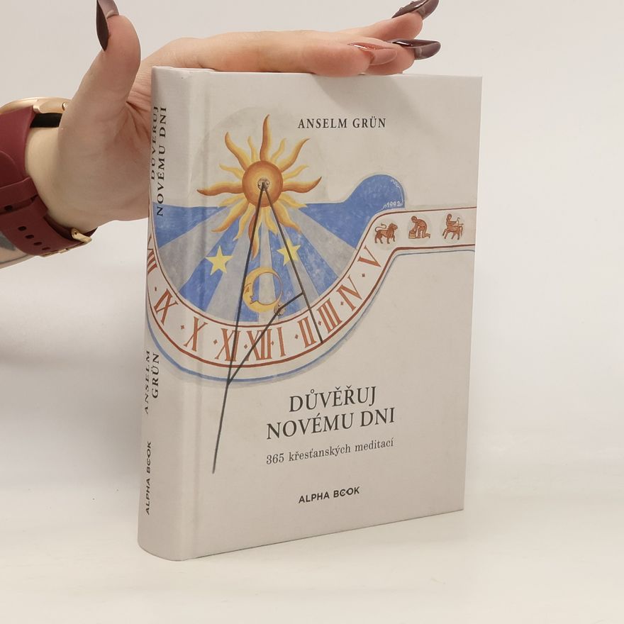 Anselm Grün Důvěřuj novému dni
