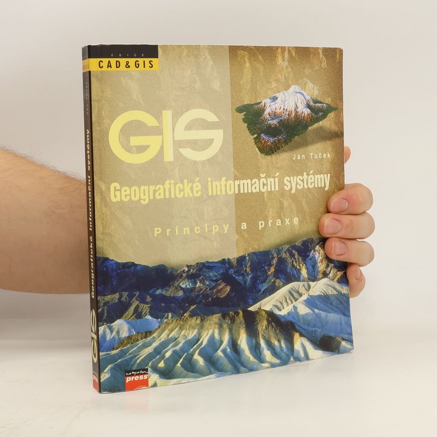 Jan Tuček Geografické informační systémy - Principy a praxe