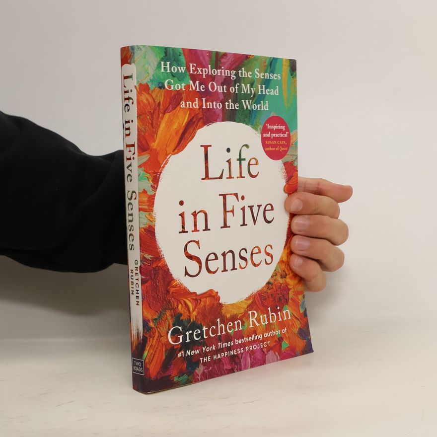 Gretchen Rubin Life in Five Senses