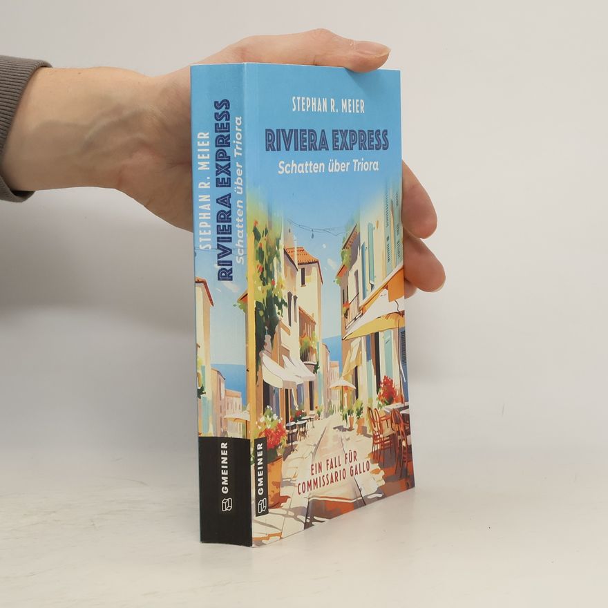 Stephan R. Meier Ein Fall für Commissario Gallo: Riviera Express - Schatten über Triora