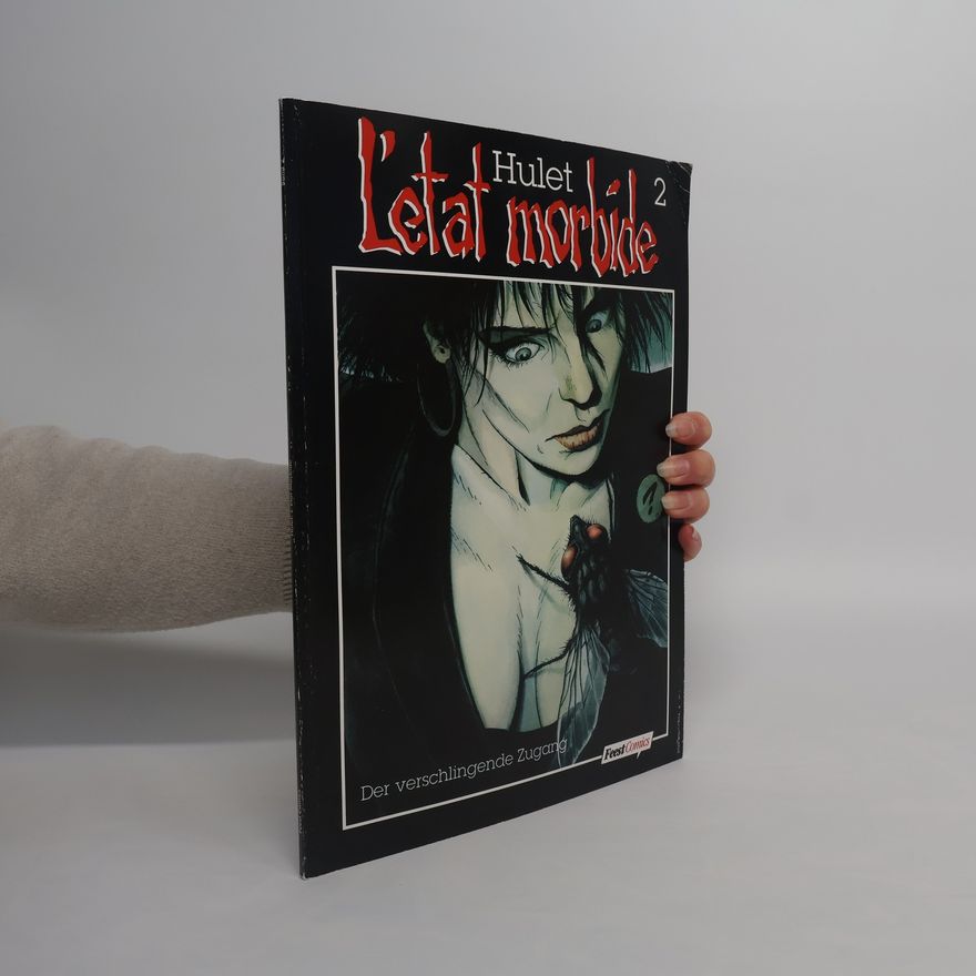 Daniel Hulet L' etat morbide, Bd.2, Der verschlingende Zugang