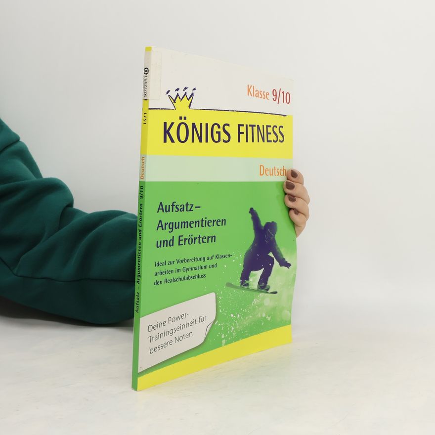 Konrad Notzon Aufsatz - Argumentieren und Erörtern. Deutsch Klasse 9/10.