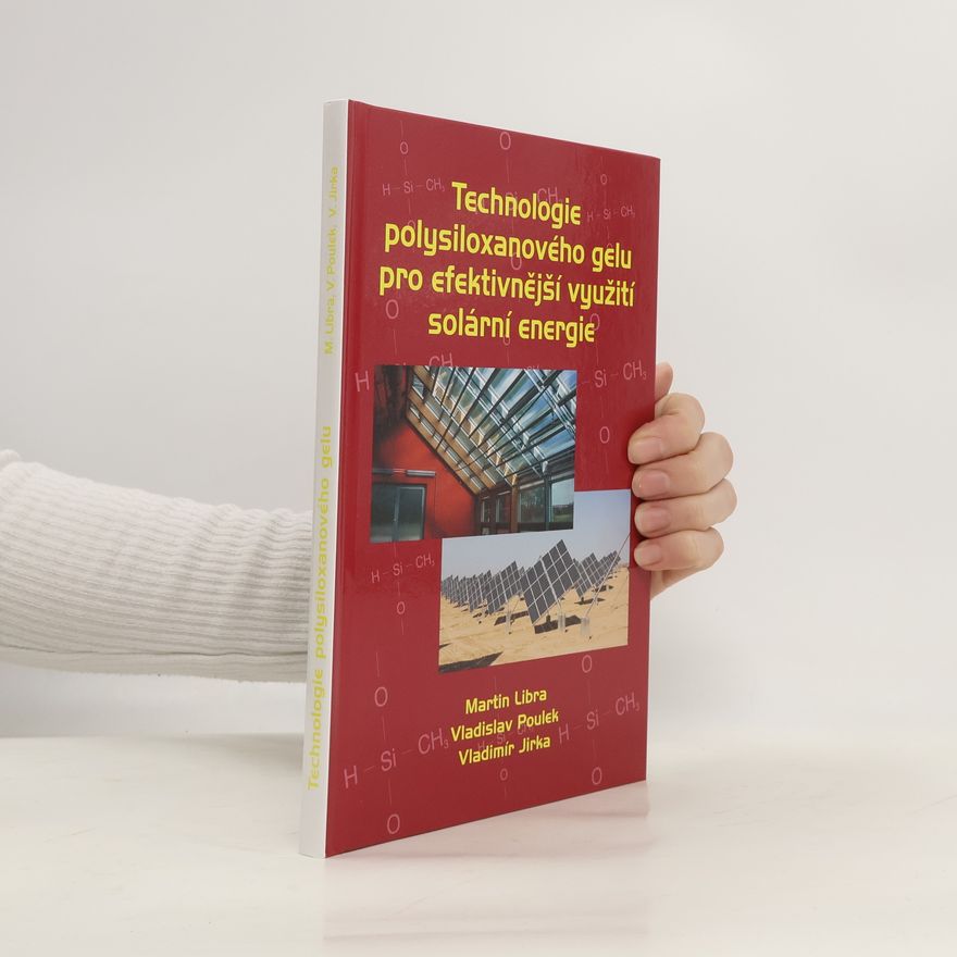 Vladimír Jirka Technologie polysiloxanového gelu pro efektivnejší využití solární energie
