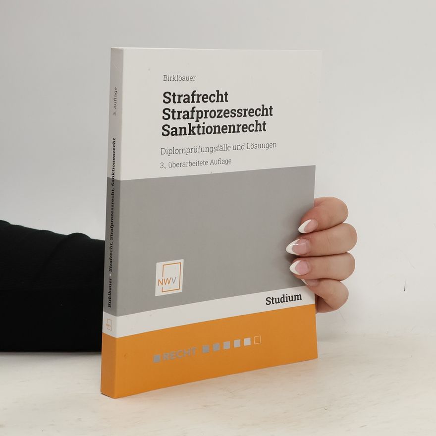 Alois Birklbauer Strafrecht, Strafprozessrecht, Sanktionenrecht