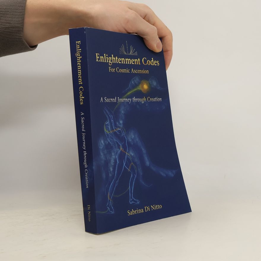 Sabrina Di Nitto Enlightenment Codes for Cosmic Ascension