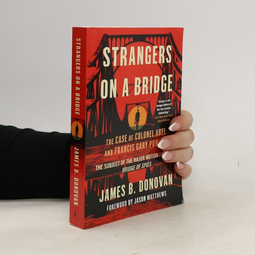 James B. Donovan Strangers on a Bridge