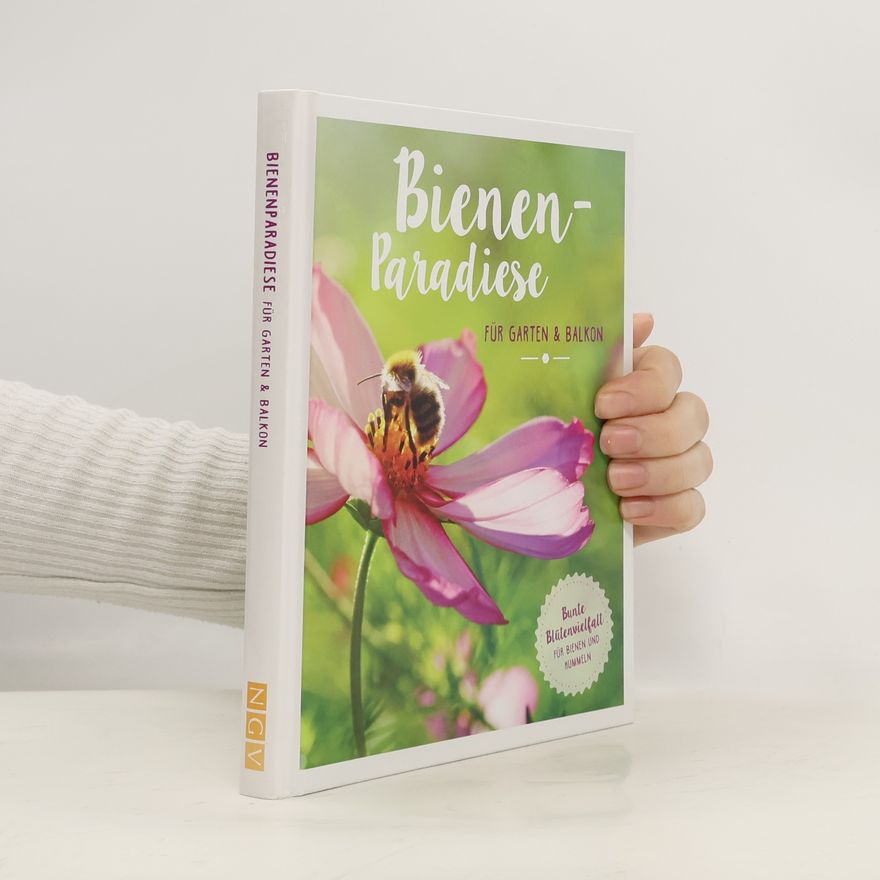 Autorenkollektiv Bienenparadiese, für Garten und Balkon