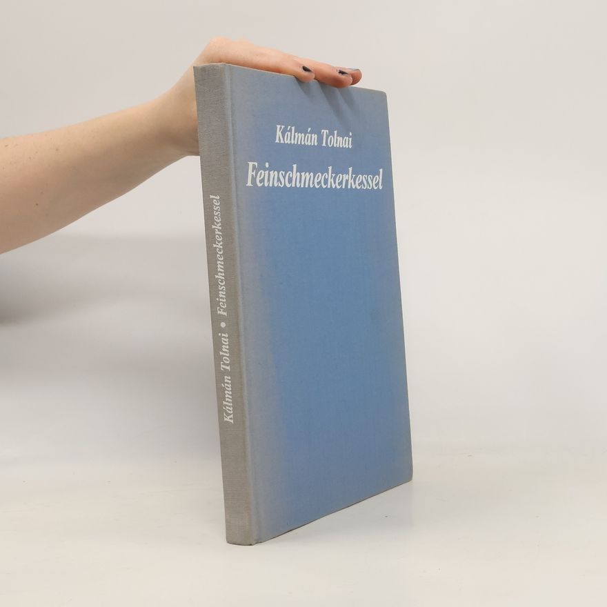 Kálmán Tolnai Feinschmeckerkessel