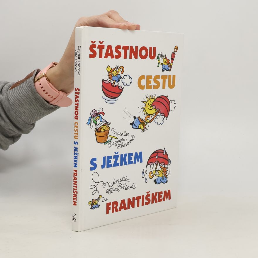 Dagmar Lhotová Šťastnou cestu s Ježkem Františkem