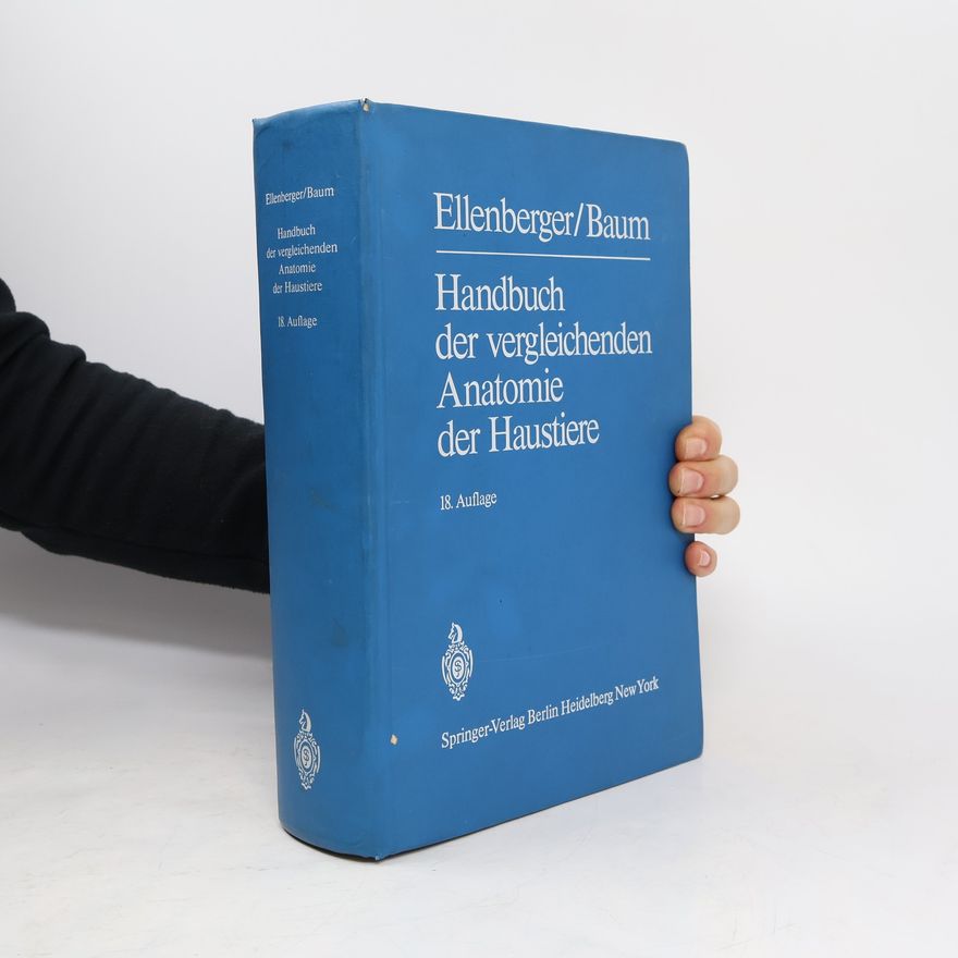Wilhelm Ellenberger Handbuch der vergleichenden Anatomie der Haustiere