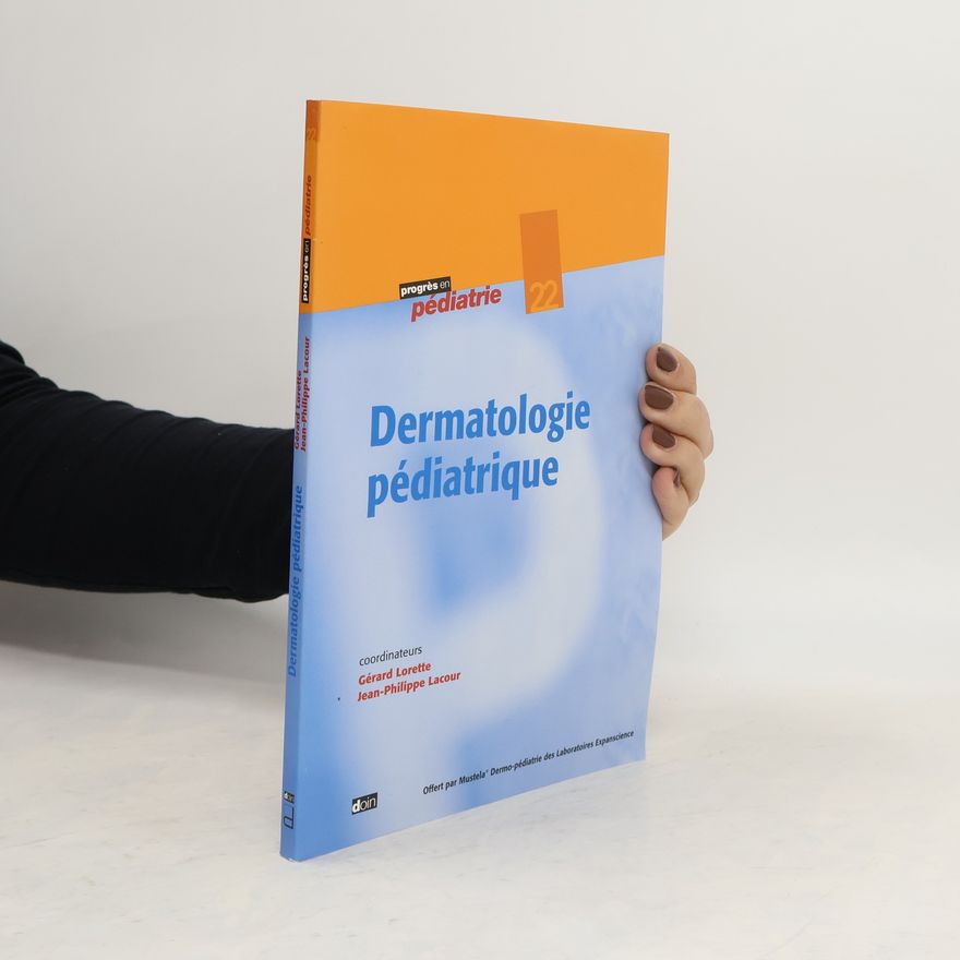 Gérard Lorette Progrès en pédiatrie - 22: Dermatologie pédiatrique