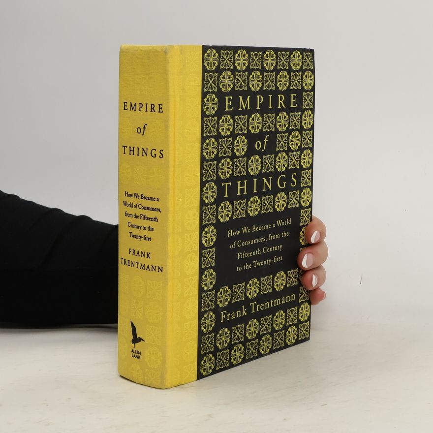 Frank Trentmann Empire of Things