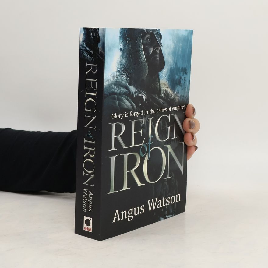 Angus Watson Reign of Iron