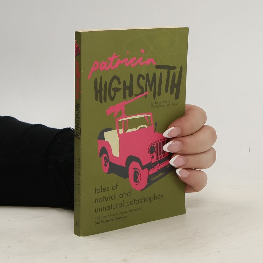 Patricia Highsmith Tales of Natural and Unnatural Catastrophes