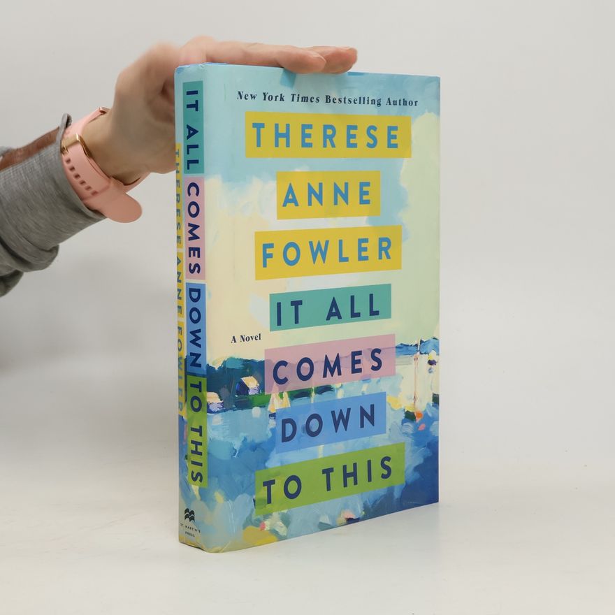Therese Fowler It All Comes Down to This