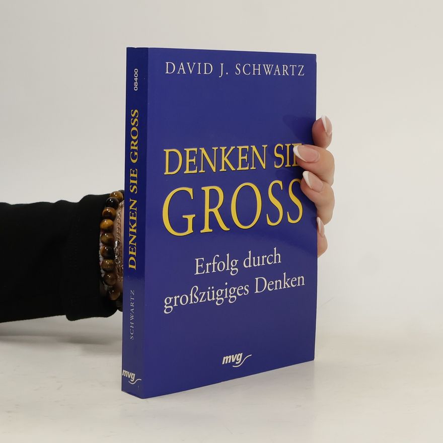 David J.(David Joseph) Schwartz Denken Sie groß!