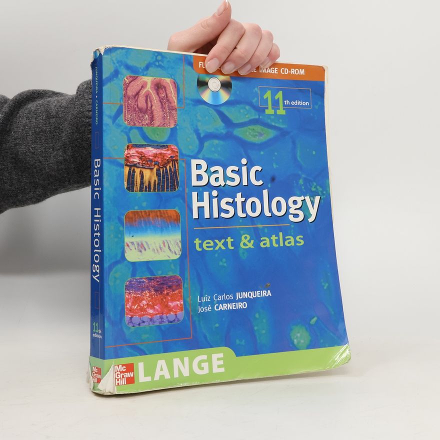 L. Carlos Jungueira Basic Histology. Text & Atlas