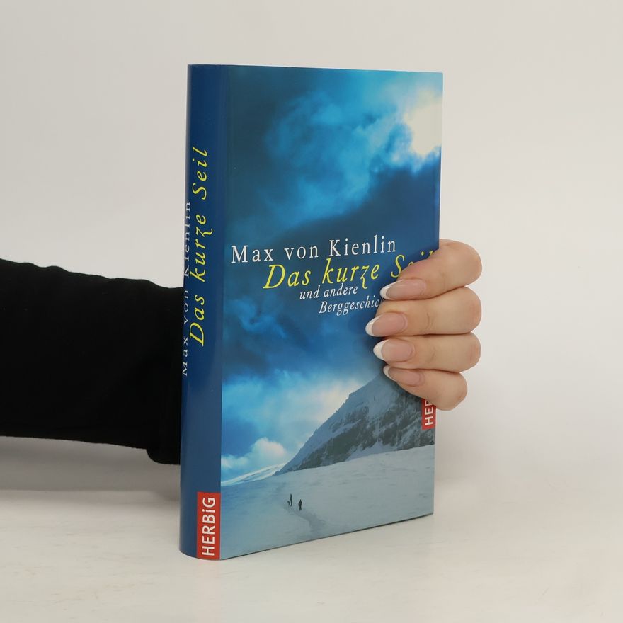 Max-Engelhardt von Kienlin Das kurze Seil und andere Berggeschichten