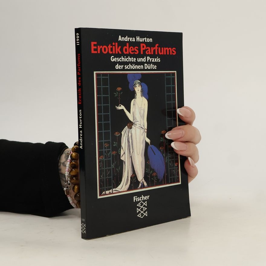 Andrea Hurton Erotik des Parfums